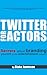 Twitter for Actors