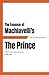 The Essence of Machiavelli's The Prince (Essence of by Carlo Celli