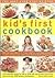 The Best-Ever Step-by-Step Kid's First Cookbook: Delicious Recipe Ideas For 5-12 Year Olds From Lunch Boxes And Picnics To Quick And Easy Meals, Sweet Treats, Desserts, Drinks And Party Food