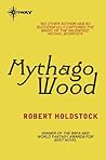 Mythago Wood: The...