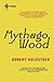 Mythago Wood: The Winner of the WORLD FANTASY AWARD FOR BEST NOVEL