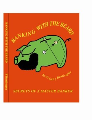 Banking With The Beard (Bank Pool Instruction by Freddy the Beard Bentivegna Book 1)