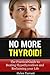No More Thyroid - A Practic...