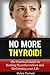 No More Thyroid - A Practical Guide to Reclaiming Your Life a... by Helen Tarrant
