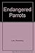 Endangered Parrots