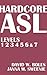 Hardcore ASL Textbook for Levels 1, 2, 3, 4, 5, 6 and 7