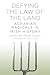 Defying the Law of the Land: Agrarian Radicals in Irish History