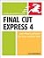 Final Cut Express 4: Visual QuickStart Guide