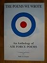 The Poems We Wrote: An Anthology of Air Force Poems