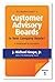 The Flipchart Guide to Customer Advisory Boards, Volume 1 by J. Michael Gospe Jr.
