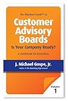The Flipchart Guide to Customer Advisory Boards, Volume 1: Is your company ready?
