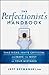 The Perfectionist's Handbook: Take Risks, Invite Criticism, and Make the Most of Your Mistakes