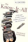 Book cover for The Know-It-All: One Man's Humble Quest to Become the Smartest Person in the World
