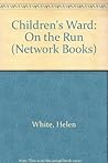 Children's Ward: On the Run (Network Books)