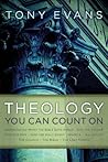 Book cover for Theology You Can Count On: Experiencing What the Bible Says About... God the Father, God the Son, God the Holy Spirit, Angels, Salvation...