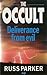 The occult : deliverance fr...