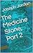 The Medicine Stone, Part 2