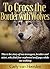 To Cross the Border with Wolves by Carly van Heerden