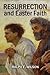 Resurrection and Easter Faith: Lenten Bible Study and Discipleship Lessons (JesusWalk Bible Study Series)