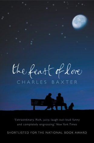 The Feast of Love: A National Book Award Shortlisted Literary Novel of Interconnected Lives