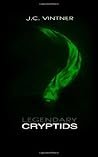 Legendary Cryptids by J.C. Vintner Legendary Cryptids by J.C. Vintner