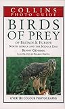 Collins Photo Guide: Birds of Prey of Britain and Europe, North Africa and the Middle East (Collins Field Guides)