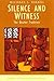 Silence and Witness by Michael L. Birkel