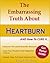 The Embarrassing Truth About Heartburn AND How To Cure It by Joseph Newburg