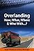 Overlanding: How, What, Whe...
