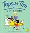 Topsy And Tim Go To The Hospital by Jean Adamson