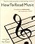 HOW TO READ MUSIC LIVRE SUR LA MUSIQUE