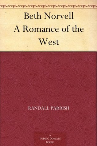 Beth Norvell A Romance of the West (Kindle Edition)