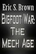 Bigfoot War: The Mech Age