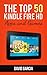 Top 50 Kindle Fire HD Apps:...