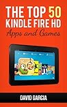 Top 50 Kindle Fire HD Apps: The Best New Free and Paid Apps for your Kindle: UPDATED APRIL 2013 Top 50 Kindle Fire HD Apps: The Best New Free and Paid Apps for your Kindle: UPDATED APRIL 2013