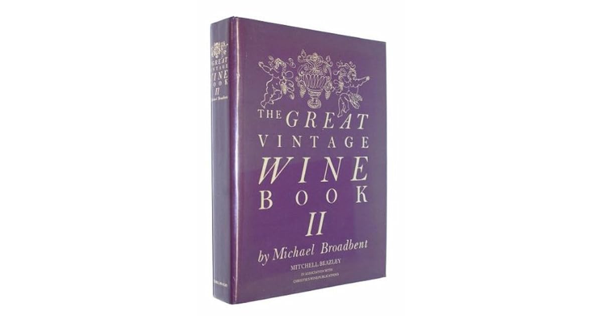 The Great Vintage Wine Book II by Michael Broadbent