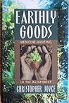 Earthly Goods: Medicine-Hunting in the Rainforest