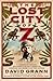The Lost City of Z: A Legen...