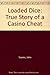 Loaded Dice: True Story of a Casino Cheat