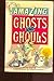 Amazing Ghosts and Ghouls