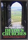 THE PILGRIM'S GUIDE TO DEVON'S CHURCHES