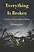Everything Is Broken: A Tale of Catastrophe in Burma