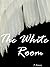 The White Room