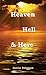 Heaven, Hell & Here