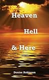 Heaven, Hell & Here