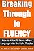 Breaking Through to Fluency...
