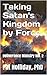 Taking Satan's Kingdom by F...