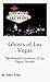 Ghosts of Las Vegas: The Haunted Locations of Las Vegas, Nevada