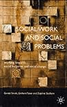 Social Work and Social Problems: Working towards Social Inclusion and Social Change Social Work and Social Problems: Working towards Social Inclusion and Social Change
