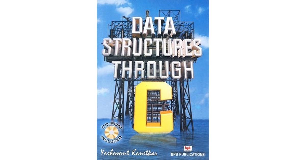 Data Structure Through C by Yashavant P. Kanetkar
